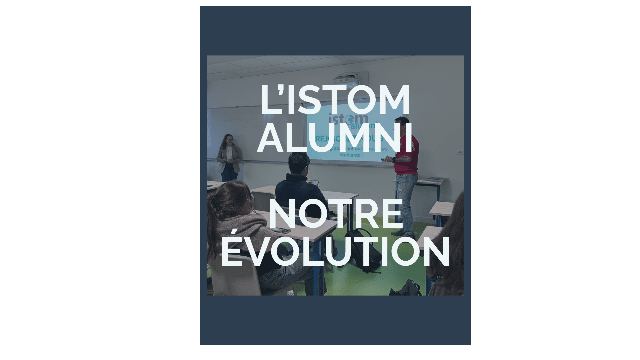 L'ISTOM ALUMNI : NOTRE ÉVOLUTION